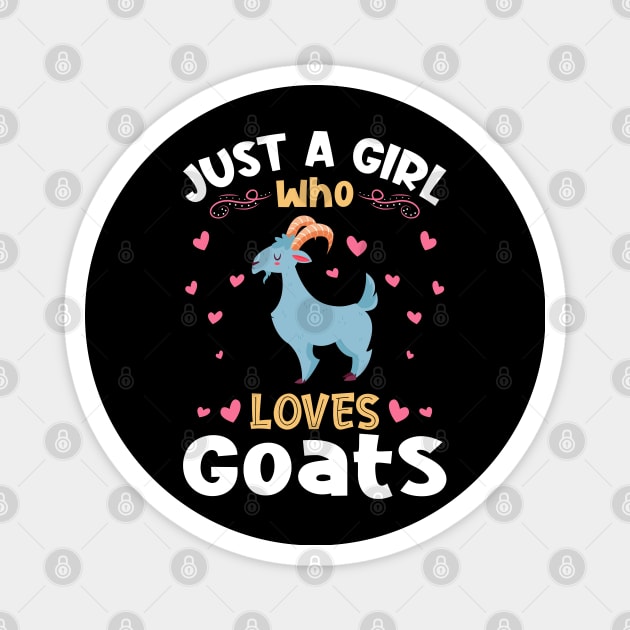 Just a Girl who Loves Goats Gift Magnet by aneisha